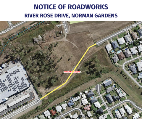 NOTICE OF ROADWORKS RIVER ROSE DRIVE, NORMAN GARDENS.png