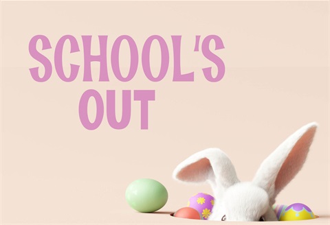 Easter-Schools-Out.jpg